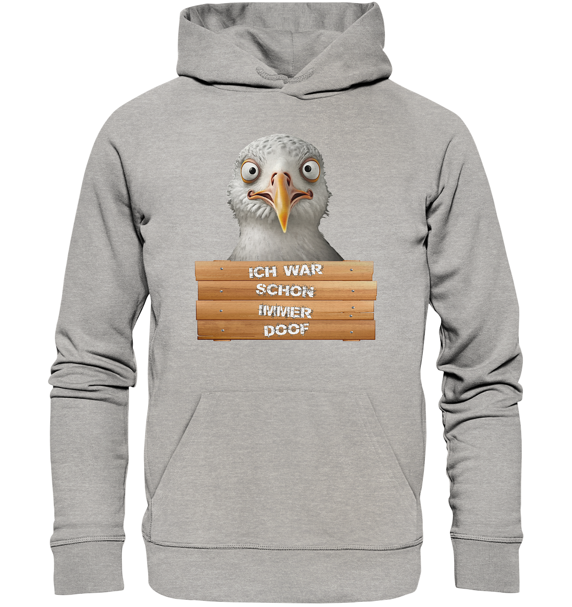 Ich war schon immer Doof - Premium Bio Hoodie