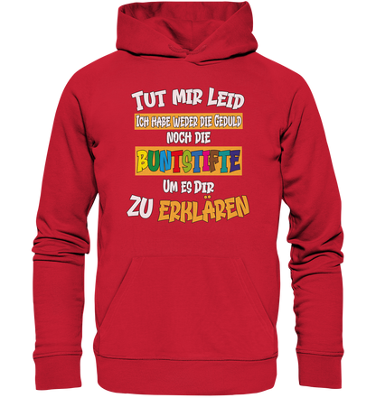 Tut mir leid keine Buntstifte - Premium Bio Hoodie