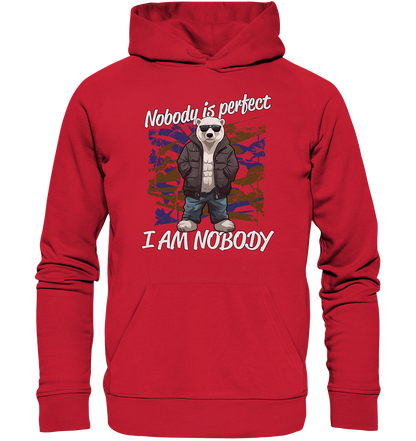 Nobody is Perfect I am Nobody - Premium Bio Hoodie