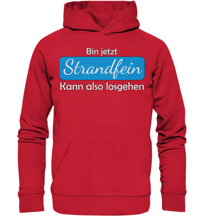 Bin jetzt Strandfein Kann also losgehen - Premium Bio Hoodie