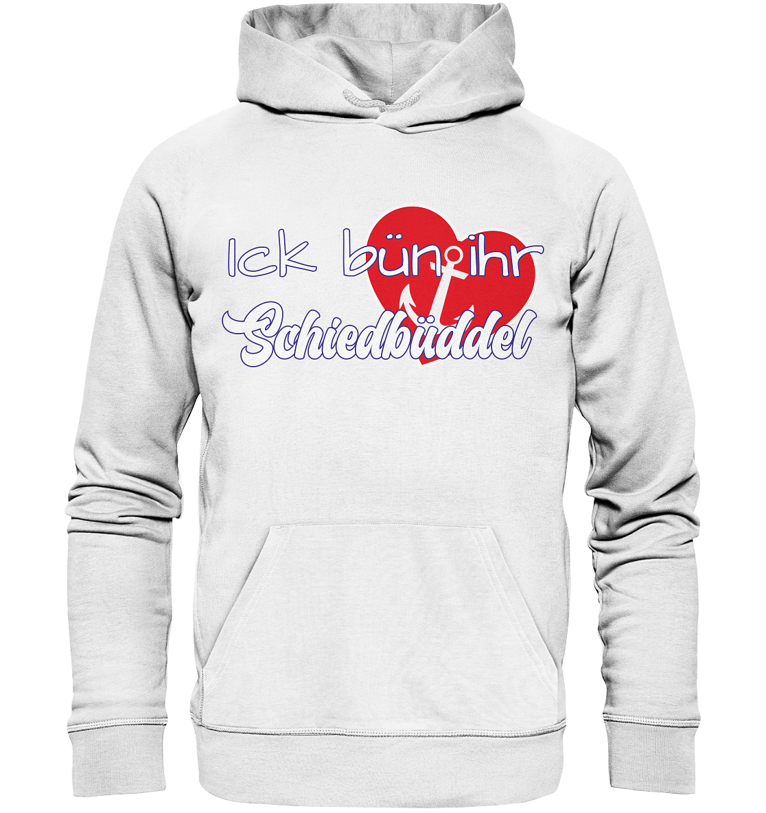 Ich bün ihr Schiedbüddel - Premium Bio Hoodie