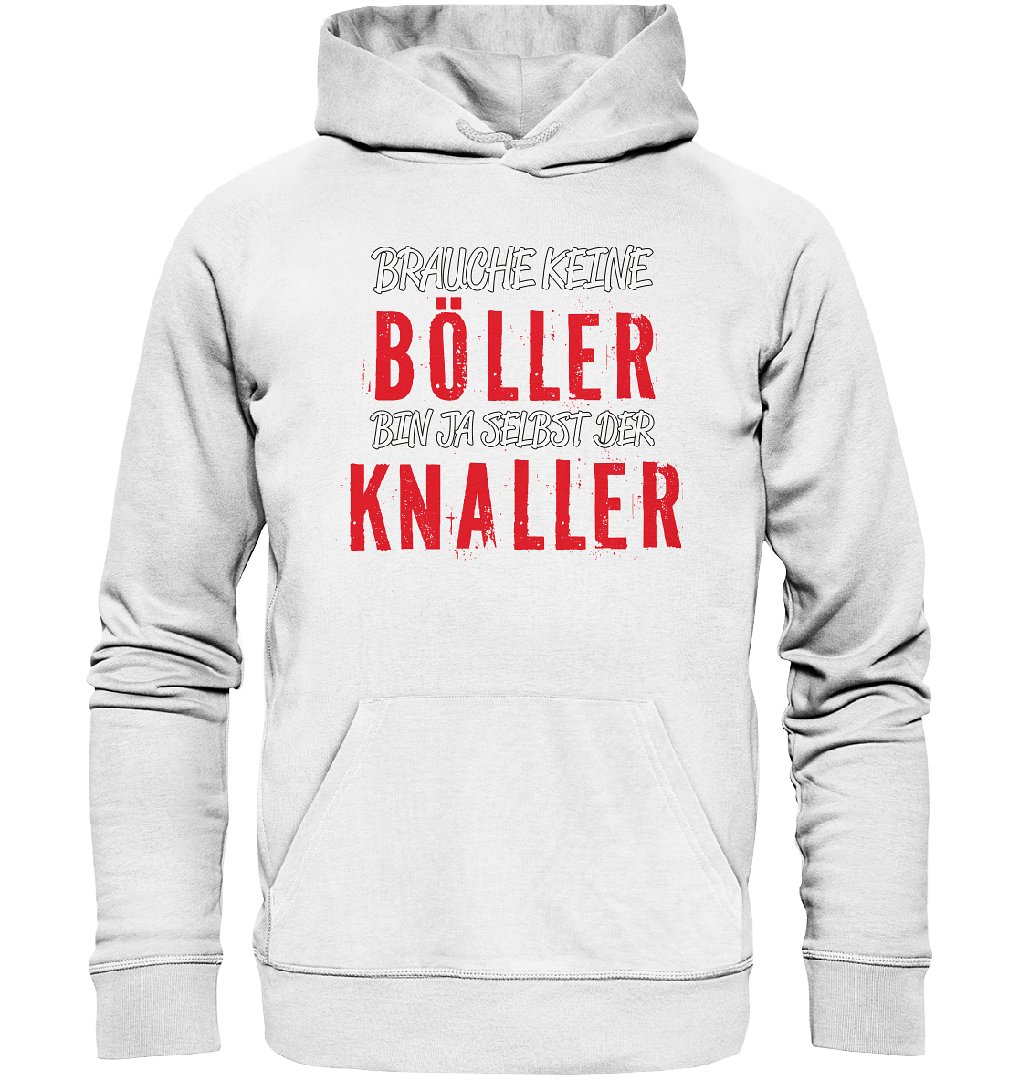 Brauche keine Böller bin ja selbst der Knaller - Premium Bio Hoodie