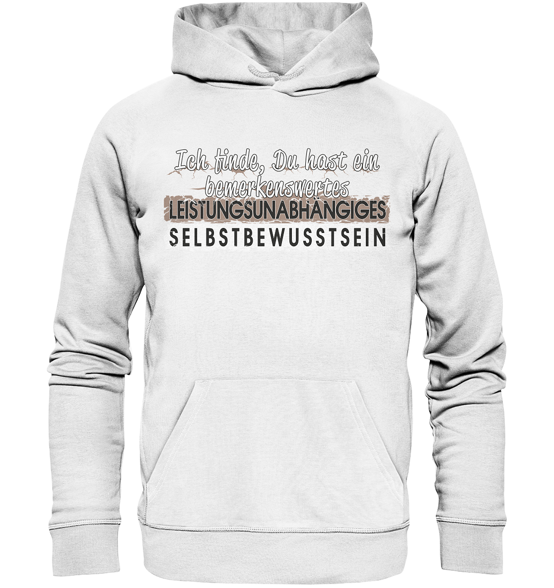 Bemerkenswertes Leistungsunabhängiges Selbstbewusstsein - Premium Bio Hoodie