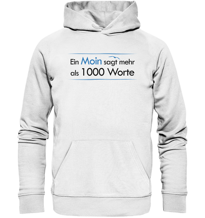 Ein Moin sagt mehr als 1000 Worte - Premium Bio Hoodie