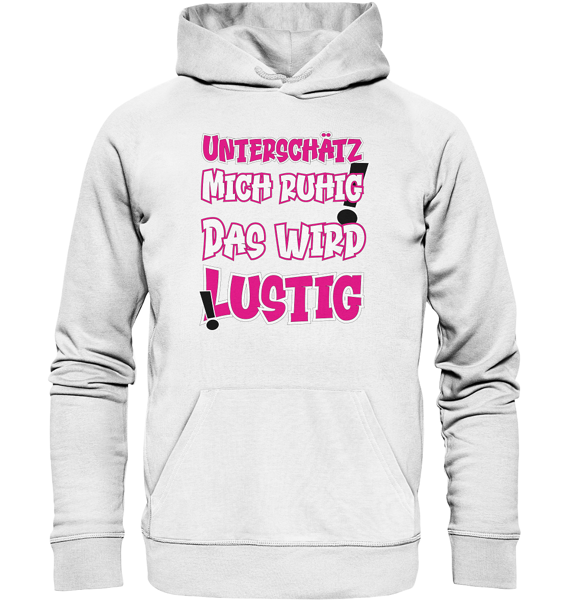 Unterschätz mich ruhig ! Das wird lustig - Premium Bio Hoodie