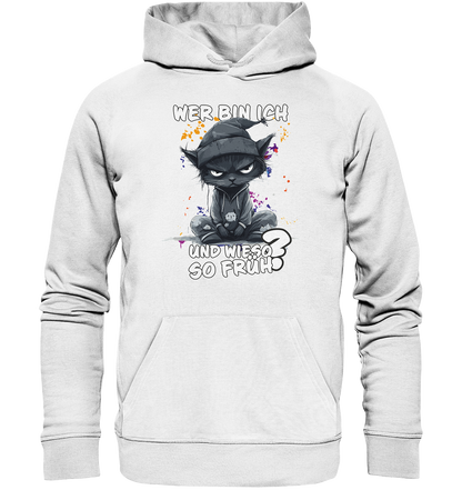 Wer bin ich und wieso so früh Katze - Premium Bio Hoodie