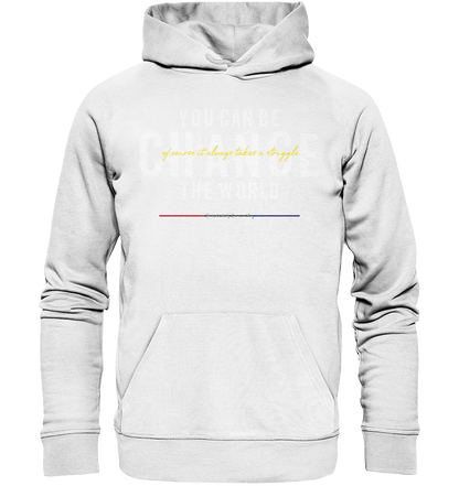 You can be change the World - Premium Bio Hoodie