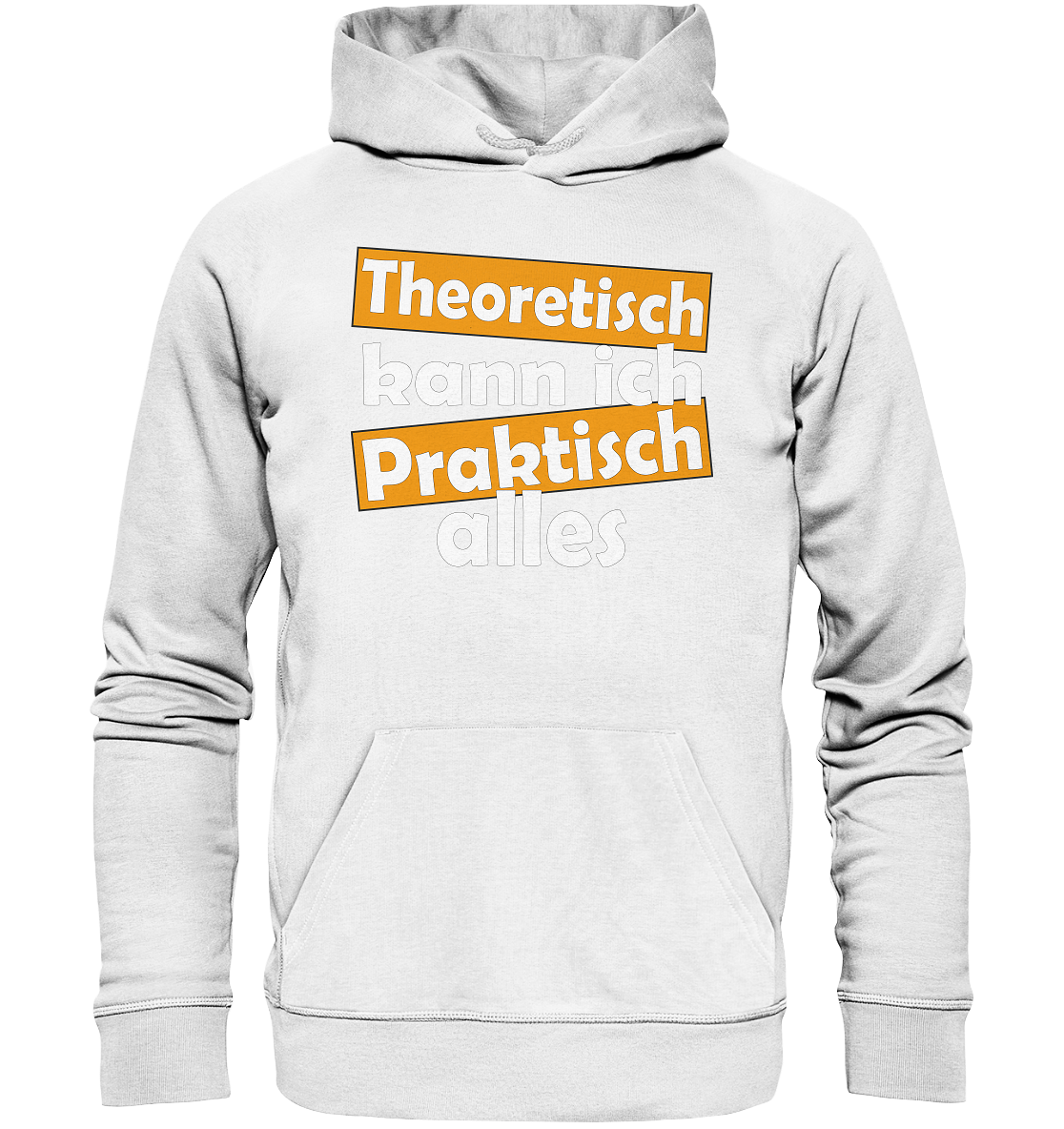 Theoretisch kann ich praktisch alles - Premium Bio Hoodie