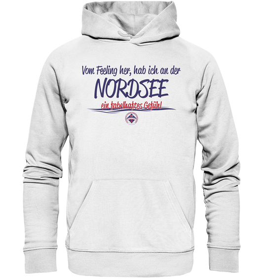 Vom Feeling her hab ich an der Nordsee ein fabelhaftes Gefühl - Premium Bio Hoodie