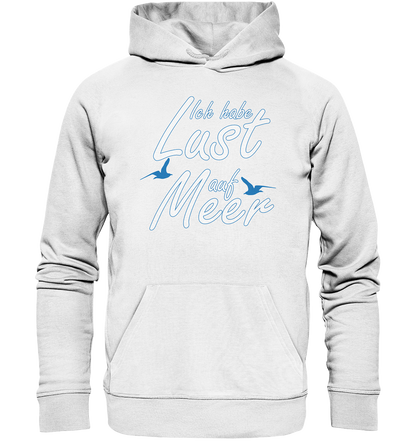 Ich habe Lust auf Meer - Premium Bio Hoodie