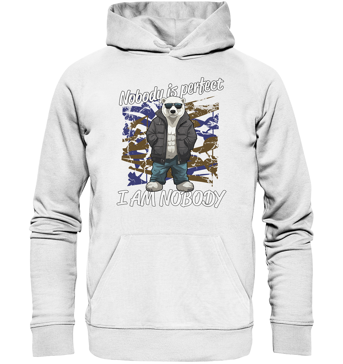 Nobody is Perfect I am Nobody - Premium Bio Hoodie