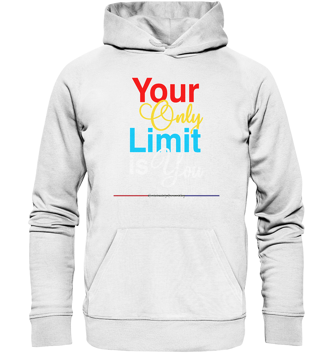 Your only Limit is you - Premium Bio Hoodie