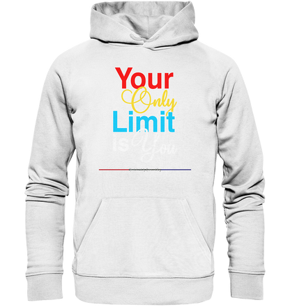 Your only Limit is you - Premium Bio Hoodie