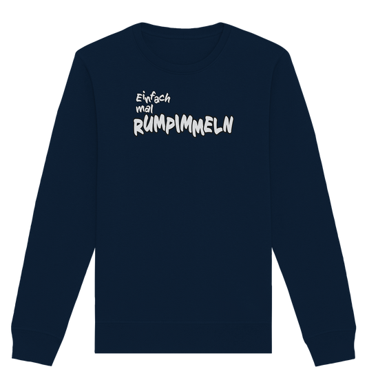 Einfach mal Rumpimmeln - Premium Bio Sweatshirt