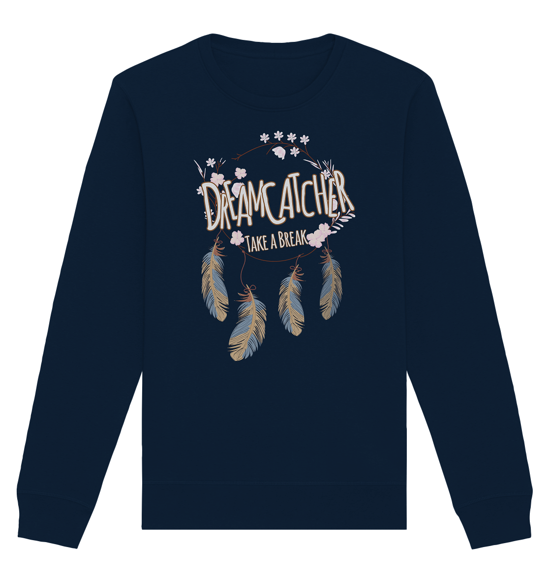 Dreamcatcher Take a break - Organic Unisex Sweatshirt