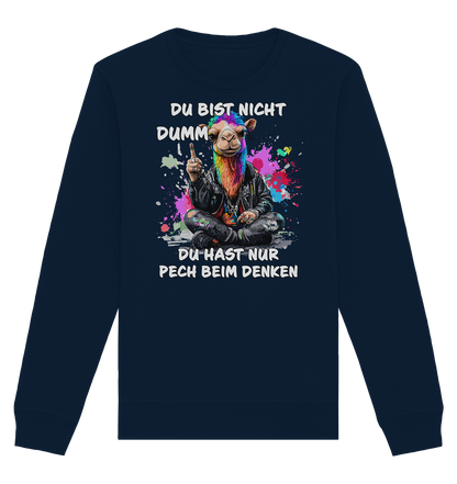 Du bist nicht dumm du hast nur Pech beim denken - Premium Bio Sweatshirt