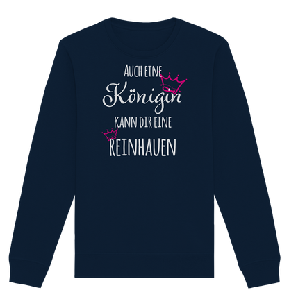 Auch eine Königin kann dir eine reinhauen - Organic Unisex Sweatshirt