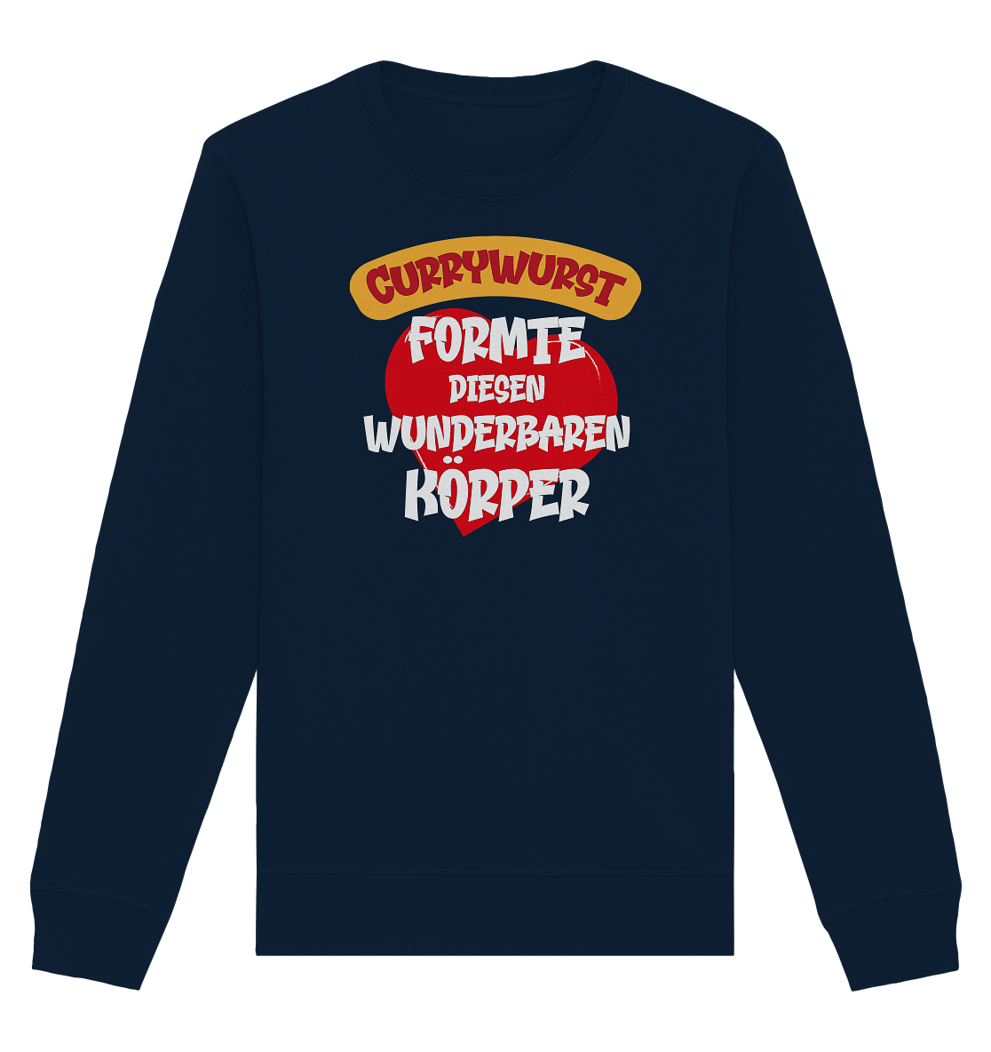 Currywurst formte diesen Körper - Organic Unisex Sweatshirt