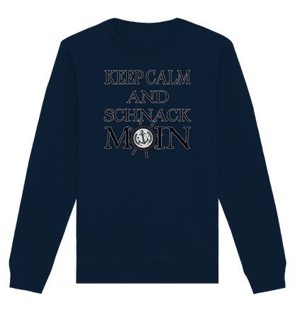 Keep Calm and schnack Moin - Organic Unisex Sweatshirt