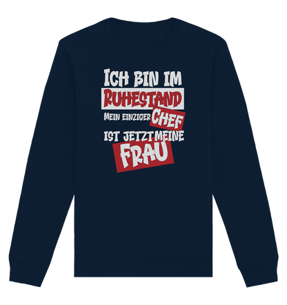 Ich bin im Ruhestand - Organic Unisex Sweatshirt