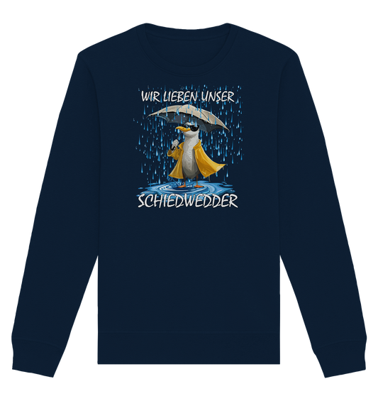 Wir lieben unser Schiedwedder - Organic Unisex Sweatshirt