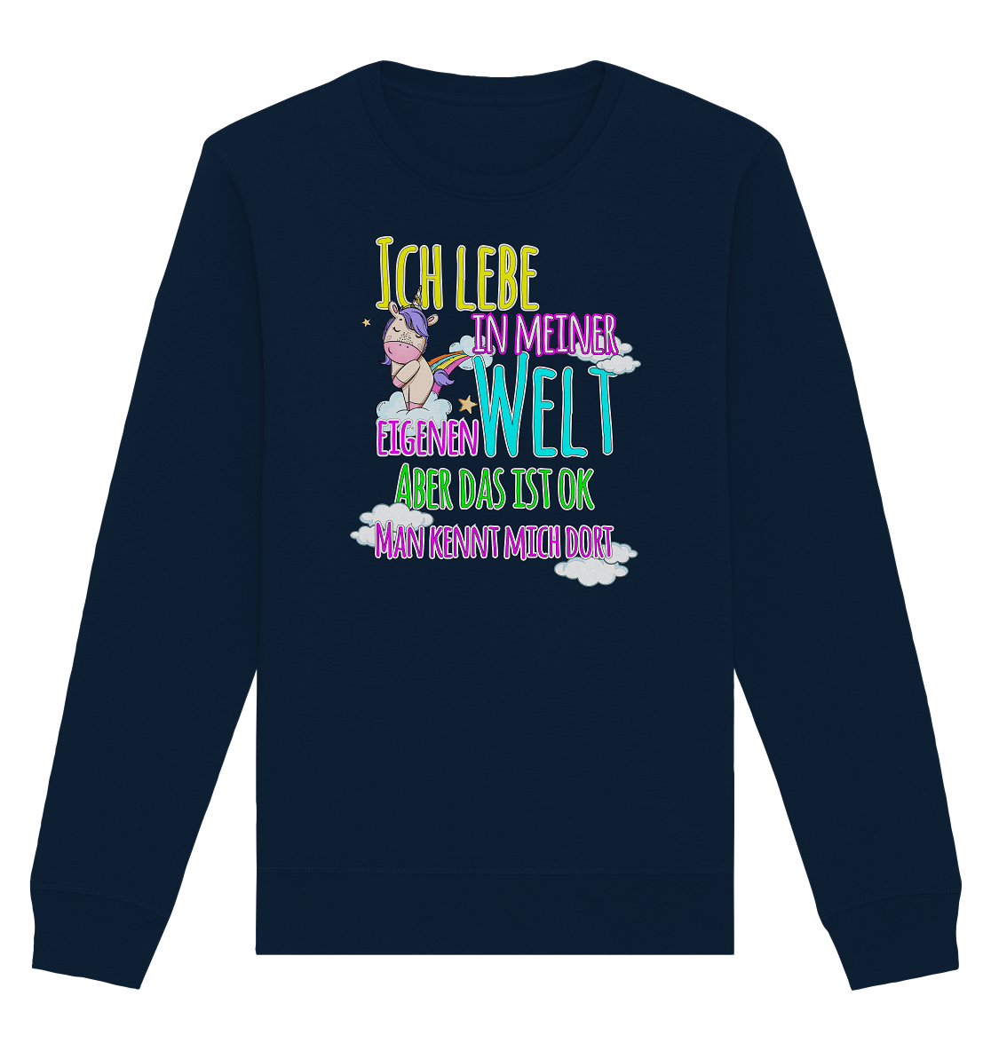 Ich lebe in meiner Welt - Organic Unisex Sweatshirt