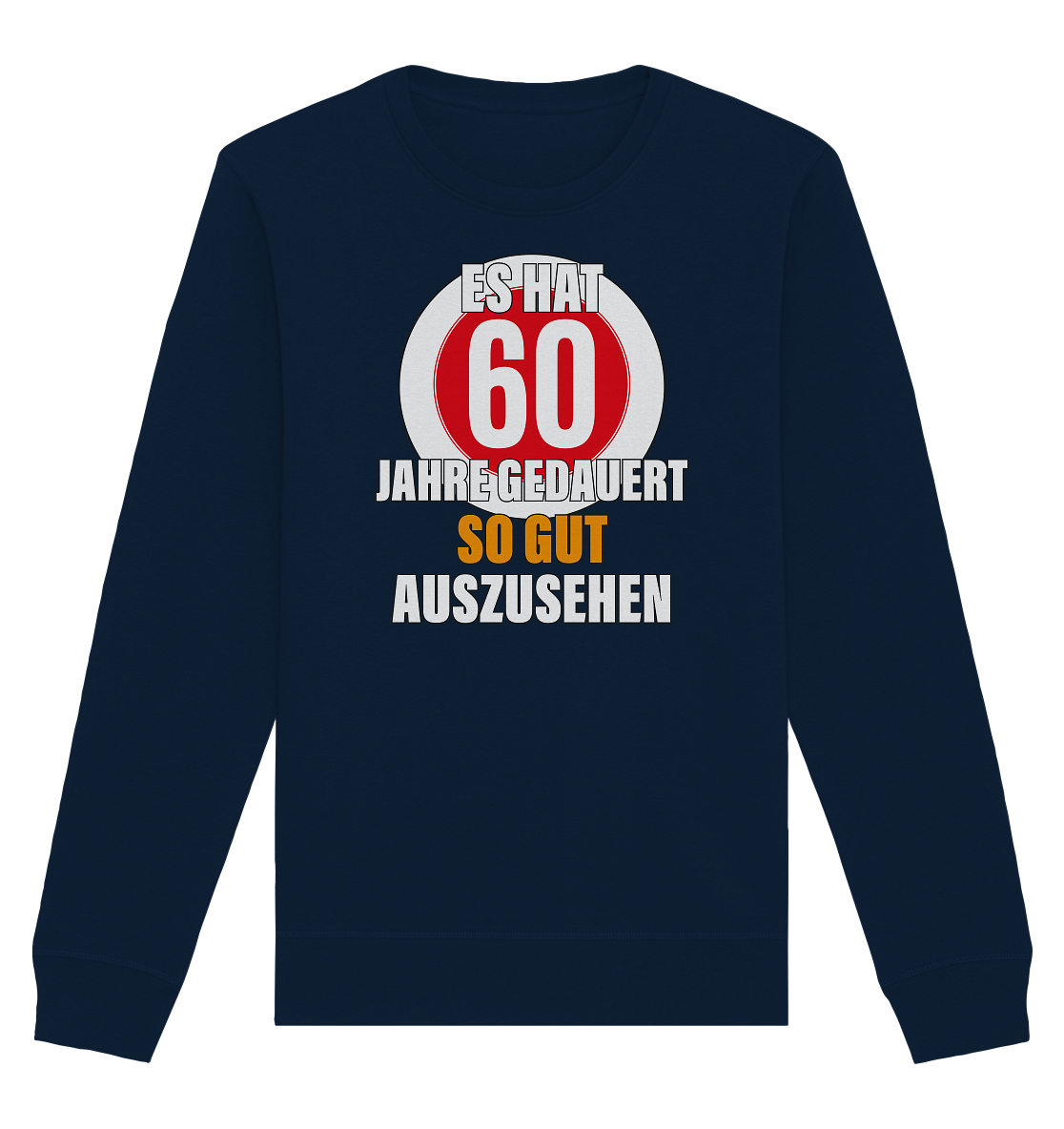 Es hat 60 Jahre gedauert 60. Geburtstag - Organic Unisex Sweatshirt