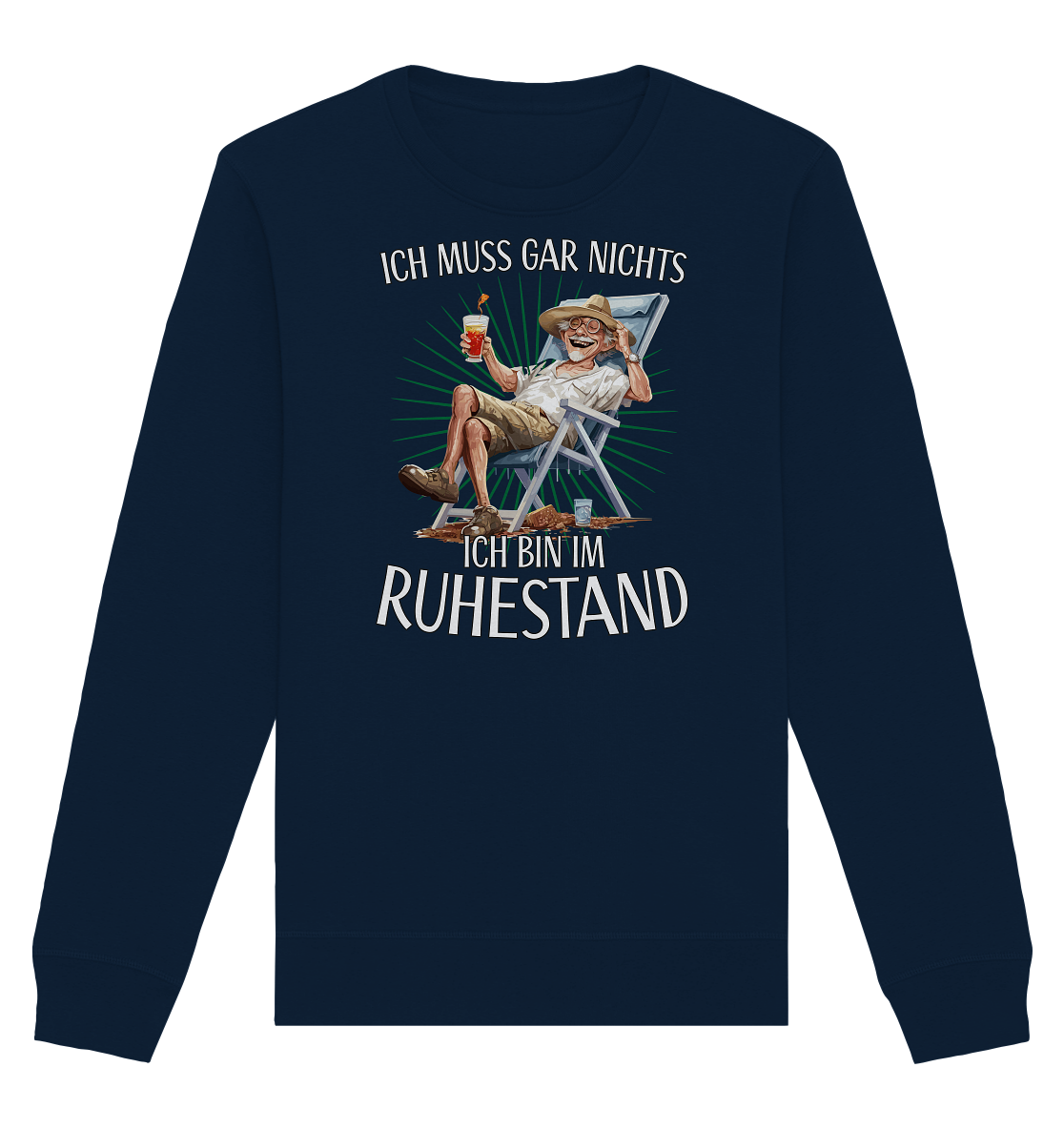 Ich muss gar nichts ich bin im Ruhestand - Organic Unisex Sweatshirt