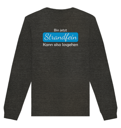 Bin jetzt Strandfein Kann also losgehen - Organic Unisex Sweatshirt