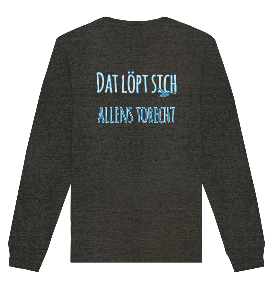 Dat löpt sich allens torecht - Organic Unisex Sweatshirt