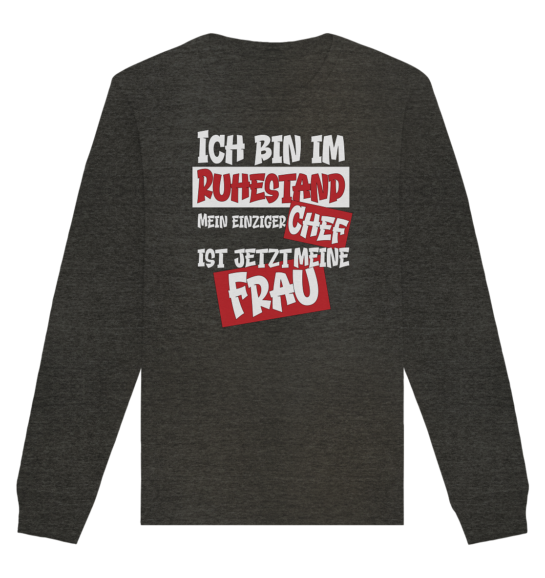 Ich bin im Ruhestand - Organic Unisex Sweatshirt