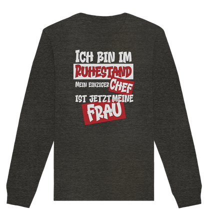 Ich bin im Ruhestand - Organic Unisex Sweatshirt