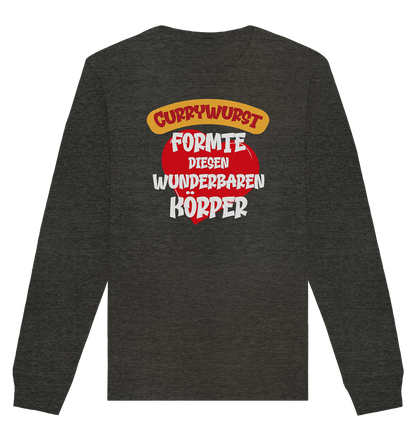 Currywurst formte diesen Körper - Organic Unisex Sweatshirt