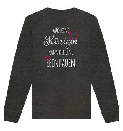 Auch eine Königin kann dir eine reinhauen - Organic Unisex Sweatshirt