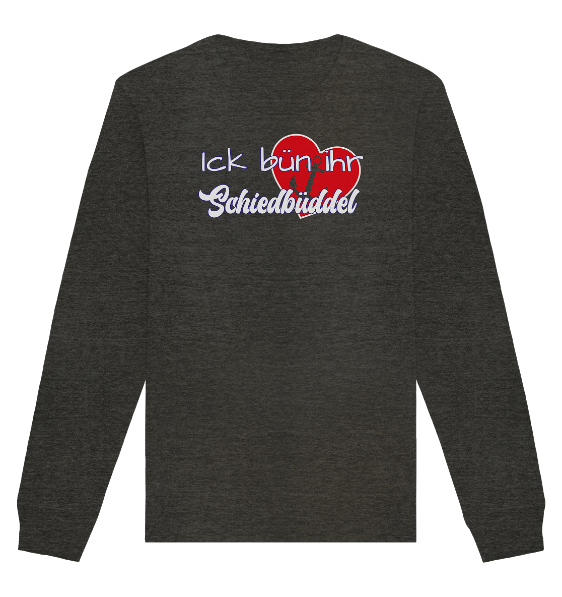 Ich bün ihr Schiedbüddel - Organic Unisex Sweatshirt