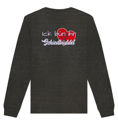 Ich bün ihr Schiedbüddel - Organic Unisex Sweatshirt