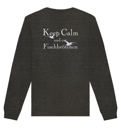 Keep Calm and eat Fischbrötchen - Organic Unisex Sweatshirt