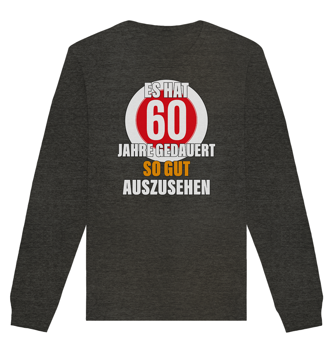 Es hat 60 Jahre gedauert 60. Geburtstag - Organic Unisex Sweatshirt