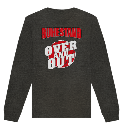 Ruhestand Over and Out - Organic Unisex Sweatshirt