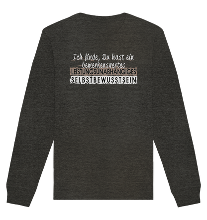 Bemerkenswertes Leistungsunabhängiges Selbstbewusstsein - Organic Unisex Sweatshirt