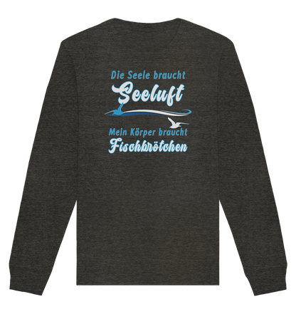 Die Seele braucht Seeluft - Organic Unisex Sweatshirt