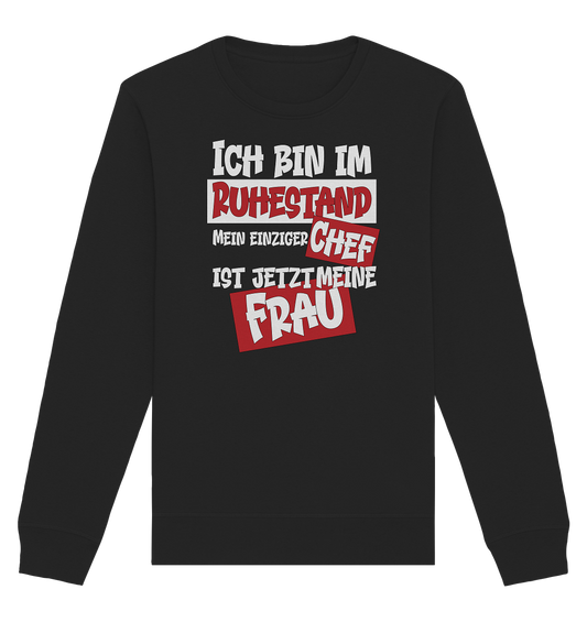 Ich bin im Ruhestand - Organic Unisex Sweatshirt