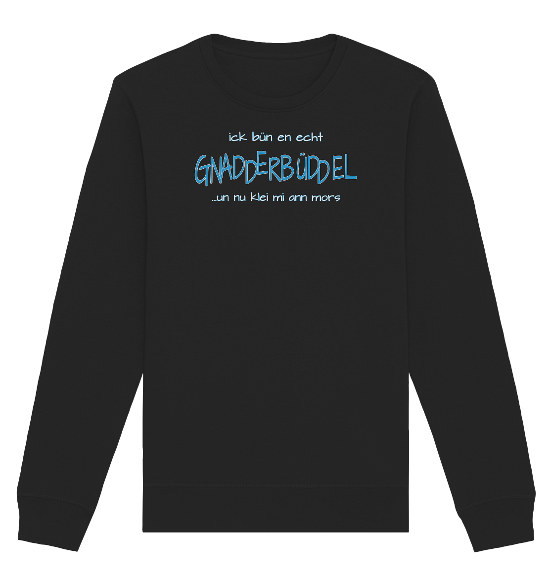 Gnadderbüddel - Organic Unisex Sweatshirt