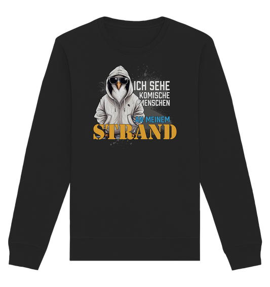 Ich sehe komischen Menschen an meinem Strand - Organic Unisex Sweatshirt