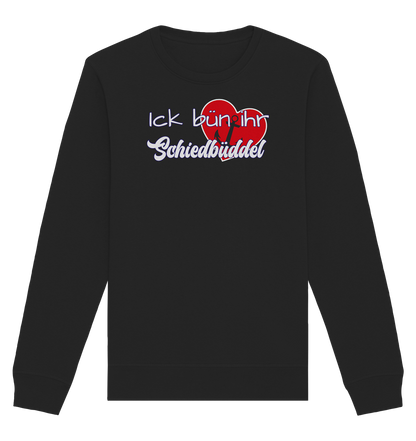 Ich bün ihr Schiedbüddel - Organic Unisex Sweatshirt