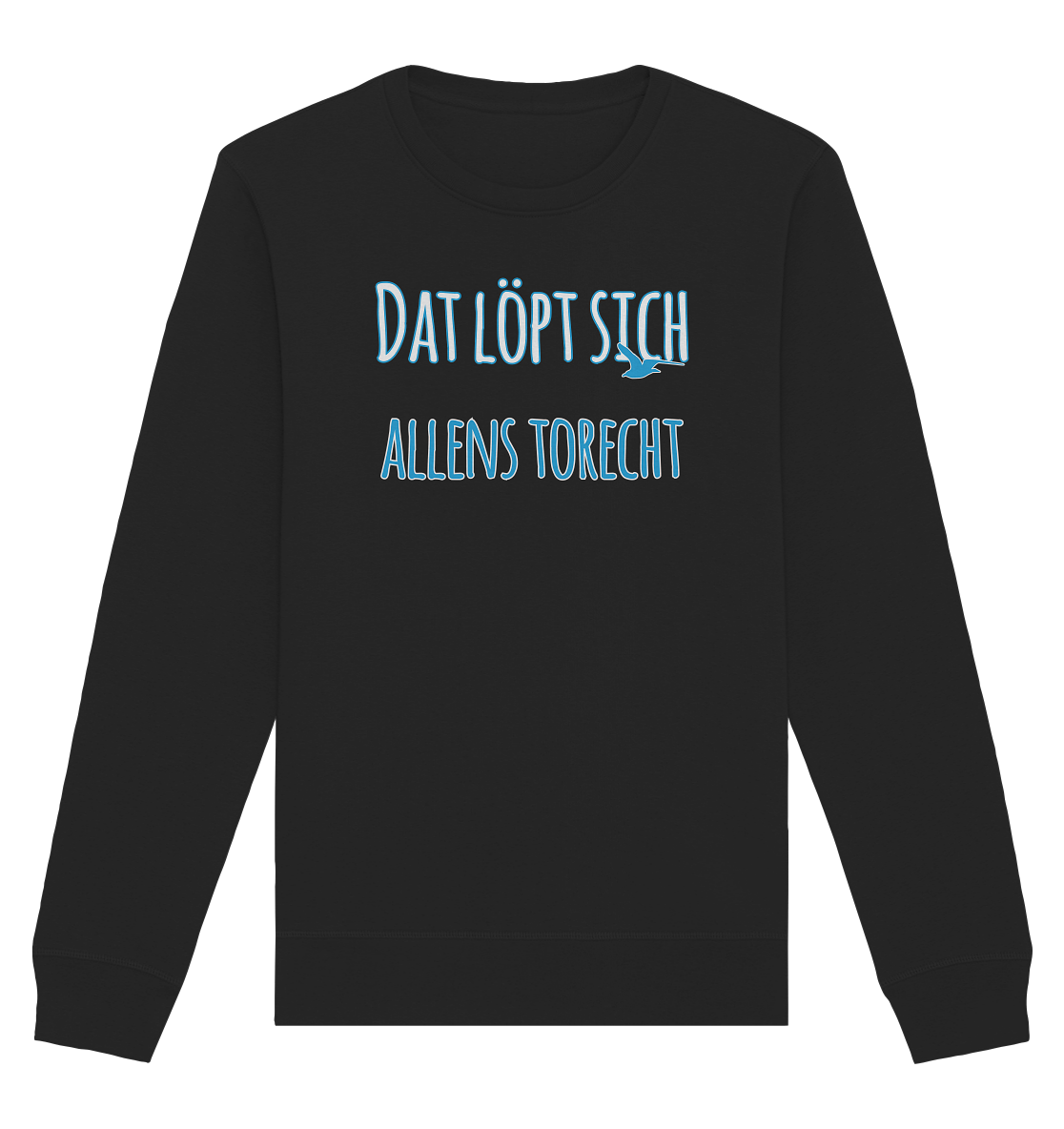 Dat löpt sich allens torecht - Organic Unisex Sweatshirt