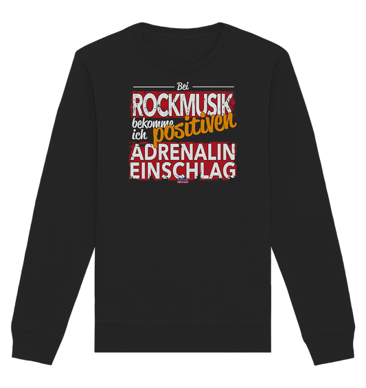 Rockmusik mit positiven Adrenalineinschlag - Premium Bio Sweatshirt