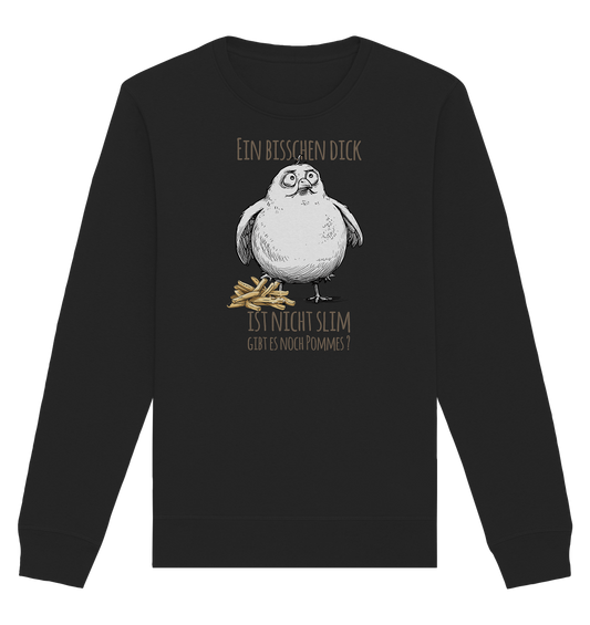 Möwe Ein bisschen dick ist nicht slim - Organic Unisex Sweatshirt