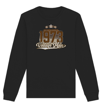 Vintage Man 1973 50.Geburtstag - Organic Unisex Sweatshirt