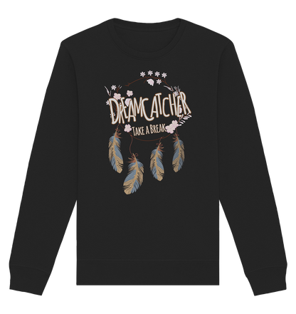 Dreamcatcher Take a break - Organic Unisex Sweatshirt